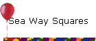 Sea Way Squares