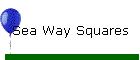 Sea Way Squares
